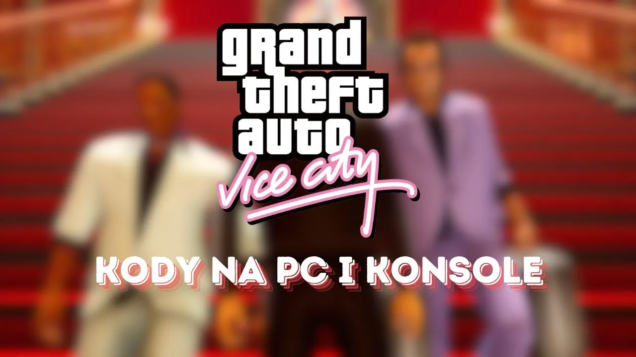 Wszystkie kody do GTA Vice City na PC, PlayStation i Xbox. Kasa, pancerz, auta, policja itp.
