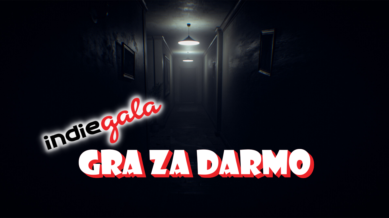 Obiecujący horror psychologiczny za darmo na PC. Normalnie trzeba zapłacić