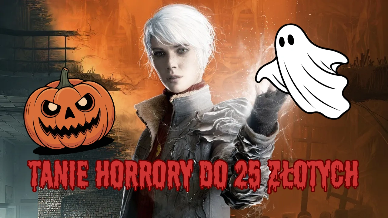 Tanie gry w wersji Steam – 30 horrorów do 25 zł